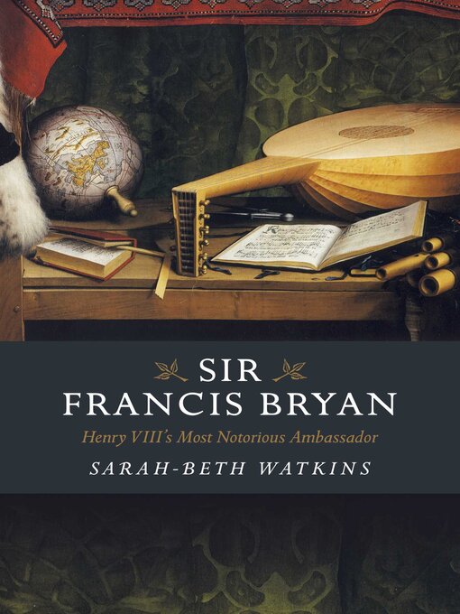 Title details for Sir Francis Bryan by Sarah-Beth Watkins - Available
